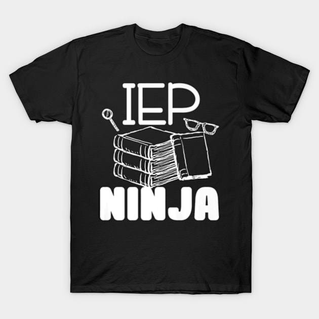 Teacher Funny Teaching Ninja Special Education Shirt T-Shirt by AstridLdenOs